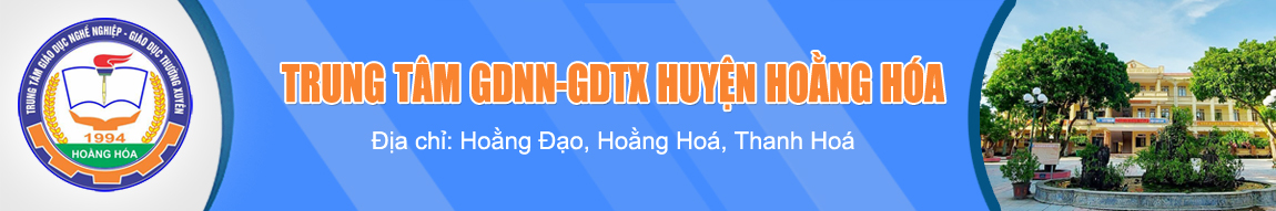 TRUNG TÂM GDNN-GDTX HUYỆN HOẰNG HÓA